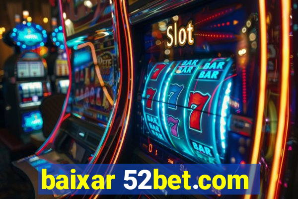 baixar 52bet.com